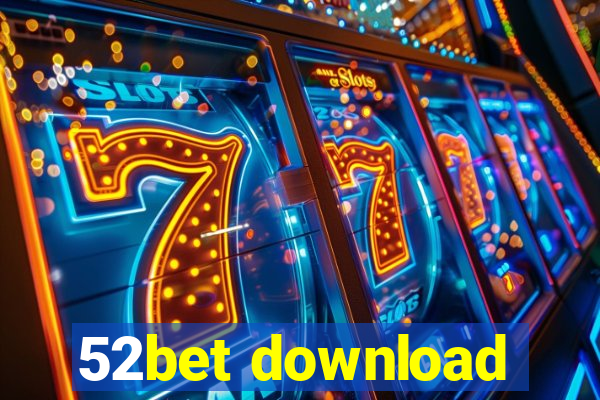 52bet download